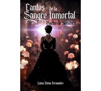 CANTOS DE LA SANGRE INMORTAL: Pacto de Sombra. Libro 1, parte 1
