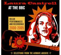 Laura Cantrell At the BBC: On Air Performances & Recordings 2000-2005 (CD) Album