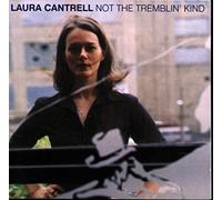 Cantrell, Laura - Not The Tremblin' Kind