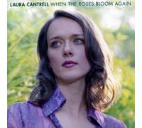 Cantrell, Laura - When The Roses Bloom Again