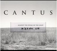 Cantus - Against The Dying Of The Light