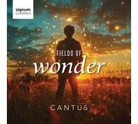 Cantus Cantus: Fields of Wonder (CD) Album