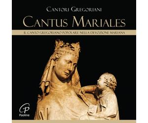 Cantus Mariales. Il canto gregoriano popolare nella devozione mariana. CD ...