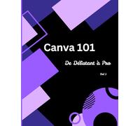 Canva 101: De Débutant à Pro