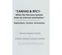 "CANVAS & RFC1 - When the Nervous System loses its internal orientation": Explanation, Context, Orientation