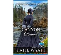 Canyon Dreams: A Sweet Christian Historical Western Religious Romance: 10