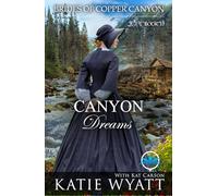 Canyon Dreams: A Sweet Christian Historical Western Religious Romance