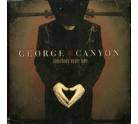 Canyon, George - Somebody Wrote Love