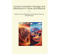 Canyons Unveiled: Geology and Adventure in Texas and Beyond