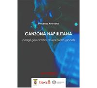 Canzona napulitana. Spiragli geo-artistici d'una civiltà glocale. Nuova ediz