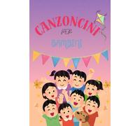 CANZONCINI PER BAMBINI: CANZONI CLASSICHE PER BAMBINI DI DIVERSA ETA