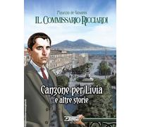 Canzone per Livia e altre storie. Il commissario Ricciardi