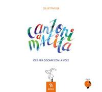Canzoni a matita. Idee per giocare con la voce. Ediz. a colori. Con CD-Audio