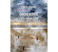 Canzoni berbere e altri versi dall'esilio - Clavesana Federico