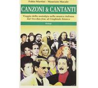 Canzoni & cantanti. Viaggio della nostalgia nella musica italiana dal «Vecchio frak» al «Cinghiale bianco»