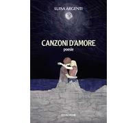 Canzoni d'amore. Poesie