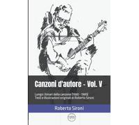Canzoni d'autore - Vol. V: Lungo i binari della canzone (1980 - 1985) Testi e illustrazioni originali di Roberto Sironi