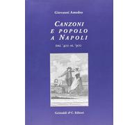 Canzoni e popolo a Napoli dal '400 al '900 - [Grimaldi & C.]