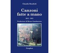 Canzoni fatte a mano. 2013-2021