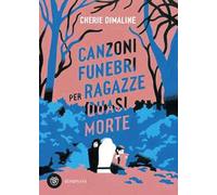Canzoni funebri per ragazze quasi morte
