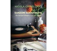 Canzoni scanzonate. 101 canzoni allegre e la loro storia