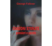 Canzoni stonate. Pensieri e parole di George Falkner, 2020, Youcanprint