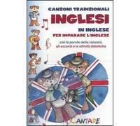 Canzoni tradizionali inglese. In inglese per imparare l'inglese. Con le parole delle canzoni e le attività didattiche