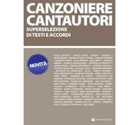 CANZONIERE DEI CANTAUTORI - TESTI E ACCORDI PER CHITARRA