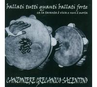 Canzoniere Grecanico Salentino - Ballati Tutti Quanti Ballati Forte