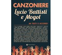 Canzoniere Lucio Battisti e Mogol. 66 testi e accordi - 2025 - Vo