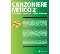 Canzoniere mitico 2. Superselezione di testi e accordi