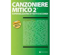 Canzoniere mitico 2. Superselezione di testi e accordi