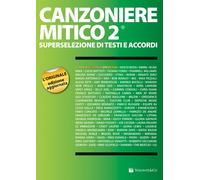 Canzoniere mitico 2. Superselezione di testi e accordi - AA.VV.