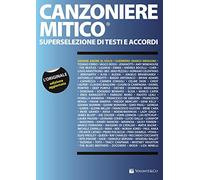 Canzoniere mitico. Superselezione di testi e accordi