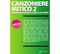 CANZONIERE MITICO VOL. 2 - TESTI E ACCORDI PER CHITARRA