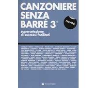 Canzoniere senza barré. Superselezione di successi facilitati. Vol. 3