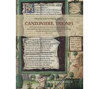 Canzoniere, Trionfi. Commentario all'edizione in fac-simile. Ediz. a colori