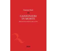 Canzonieri in morte. Per un'etica poetica del lutto