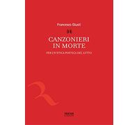 Canzonieri in morte. Per un'etica poetica del lutto