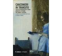 Canzonieri in transito. Lasciti petrarcheschi e nuovi archetipi letterari tra cinque e seicento