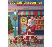 Cão Salsicha Journey - Edição especial de Natal: Um livro de colorir diferente
