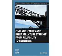 Cao Wang Civil Structures and Infrastructure Systems: From Reliabili (Tascabile)