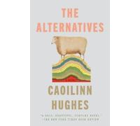 Caoilinn Hughes The Alternatives (Tascabile)