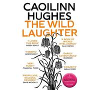 Caoilinn Hughes The Wild Laughter (Tascabile)