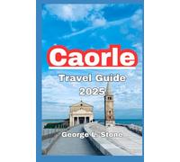 Caorle Travel Guide 2025: Discover the Hidden Gem of the Venetian Coast