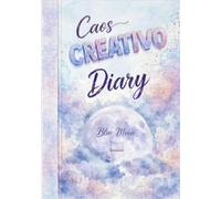 Caos Creativo Diary - Blue Moon Edition: Diario intimo e journal creativo formato A5 con poesie inedite e pagine miste per scrittura e appunti