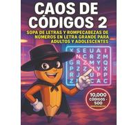 Caos de Códigos 2: Sopa de Letras y Rompecabezas de Números en Letra Grande para Adultos y Adolescentes - 10,000 Códigos · 500 Rompecabezas