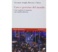Caos e governo del mondo. Come cambiano le egemonie e gli equilibri planetari