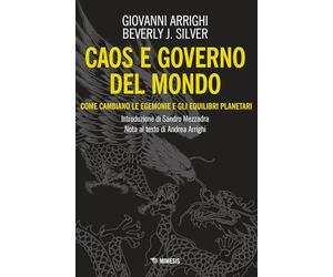 Caos e governo del mondo. Come cambiano le egemonie e gli equilibri planetari