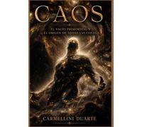 CAOS - El Vacío Primordial y el Origen de Todas las Cosas